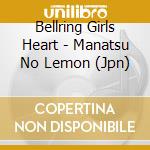 Bellring Girls Heart - Manatsu No Lemon (Jpn) cd