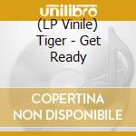 (LP Vinile) Tiger - Get Ready vinile