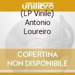 (LP Vinile) Antonio Loureiro vinile