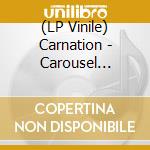 (LP Vinile) Carnation - Carousel Circle vinile