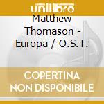 Matthew Thomason - Europa / O.S.T. cd