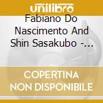 Fabiano Do Nascimento And Shin Sasakubo - Harmonicos cd