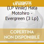 (LP Vinile) Hata Motohiro - Evergreen (3 Lp) vinile