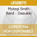 Motegi Smith Band - Daisukki cd