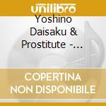 Yoshino Daisaku & Prostitute - Live 1980-85 cd