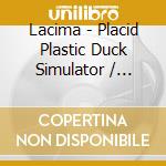 Lacima - Placid Plastic Duck Simulator / O.S.T. cd