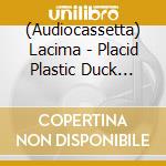 (Audiocassetta) Lacima - Placid Plastic Duck Simulator (Soundtrack) cd