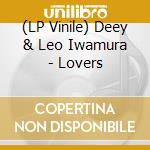 (LP Vinile) Deey & Leo Iwamura - Lovers vinile