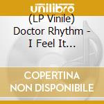 (LP Vinile) Doctor Rhythm - I Feel It Rising vinile