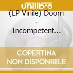 (LP Vinile) Doom - Incompetent... vinile