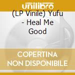 (LP Vinile) Yufu - Heal Me Good vinile