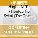 Nagisa Ni Te - Hontou No Sekai (The True World) cd