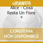 Alice - Cosa Resta Un Fiore * cd