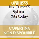 Nik Turner'S Sphinx - Xitintoday cd