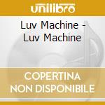 Luv Machine - Luv Machine cd