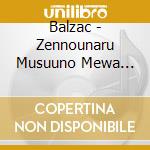 Balzac - Zennounaru Musuuno Mewa Shiwo Yubisa cd