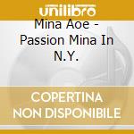 Mina Aoe - Passion Mina In N.Y. cd