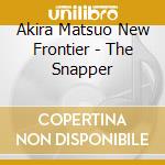 Akira Matsuo New Frontier - The Snapper cd