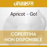 Apricot - Go! cd