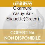 Okamura Yasuyuki - Etiquette(Green) cd