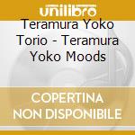 Teramura Yoko Torio - Teramura Yoko Moods cd