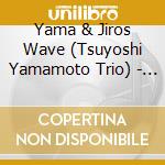 Yama & Jiros Wave (Tsuyoshi Yamamoto Trio) - Girl Talk cd