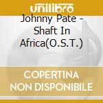 Johnny Pate - Shaft In Africa(O.S.T.) cd