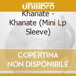 Khanate - Khanate (Mini Lp Sleeve) cd