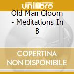 Old Man Gloom - Meditations In B cd