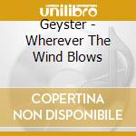 Geyster - Wherever The Wind Blows cd