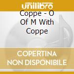 Coppe - O Of M With Coppe cd