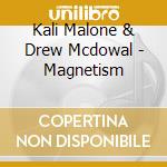 Kali Malone & Drew Mcdowal - Magnetism cd