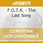 F.O.T.K. - The Last Song cd