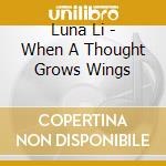 Luna Li - When A Thought Grows Wings cd
