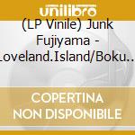 (LP Vinile) Junk Fujiyama - Loveland.Island/Boku Dake No Sunshine vinile