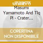 Masumi Yamamoto And Tlq Pl - Crater On The Moon -Rediscovered- Vol 1 cd