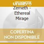 Zemeth - Ethereal Mirage cd