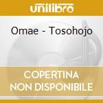 Omae - Tosohojo cd