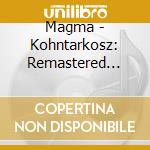 Magma - Kohntarkosz: Remastered Edition cd