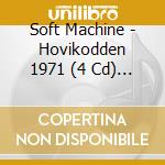 Soft Machine - Hovikodden 1971 (4 Cd) (Japan Import) cd musicale