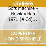 Soft Machine - Hovikodden 1971 (4 Cd) (Japan Import) cd