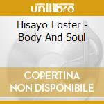 Hisayo Foster - Body And Soul cd
