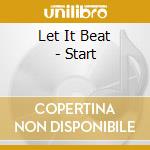 Let It Beat - Start cd