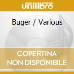Buger / Various cd