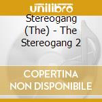 Stereogang (The) - The Stereogang 2 cd