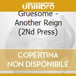 Gruesome - Another Reign (2Nd Press) cd