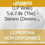(LP Vinile) 5.6.7.8s (The) - Dororo (Dororo No Uta)/Granada Fuzz vinile