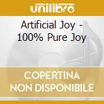 Artificial Joy - 100% Pure Joy cd