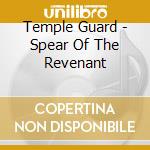 Temple Guard - Spear Of The Revenant cd musicale