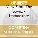 View From The Soyuz - Immaculate cd